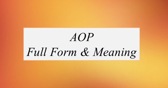 AOP Full Form What Is The Full Form Of AOP 