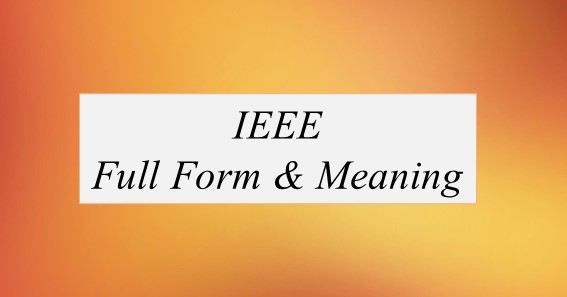 IEEE Full Form What Is The Full Form Of IEEE