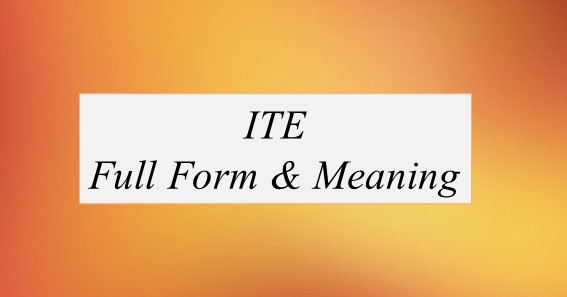 ITE Full Form What Is ITEThe Full Form Of ITE