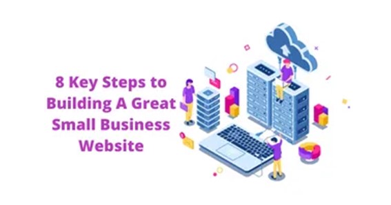 8 Key Steps to Building A Great Small Business Website