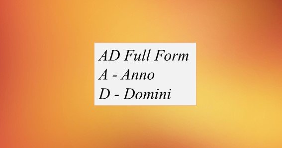 AD Full Form: What Is The Full Form Of AD?