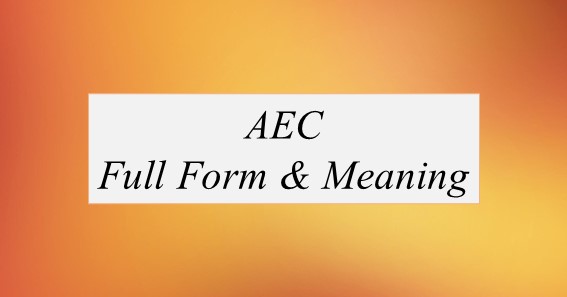AEC Full Form What Is The Full Form Of AEC