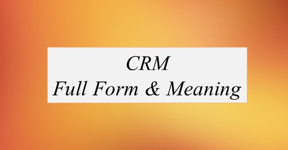 CRM Full Form What Is The Full Form Of CRM