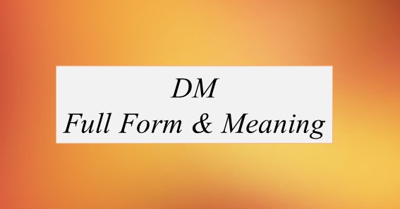 DM Full Form What Is The Full Form Of DM
