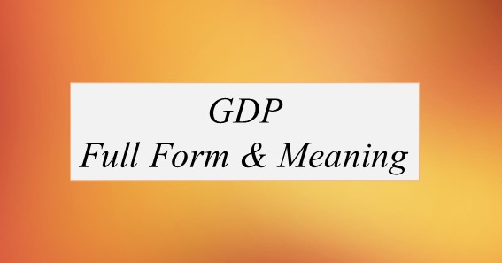 GDP Full Form What Is The Full Form Of GDP