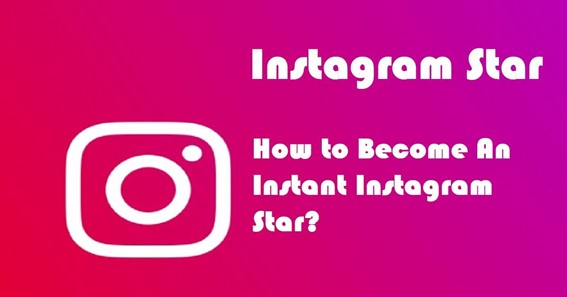 How To Become An Instant Instagram Star
