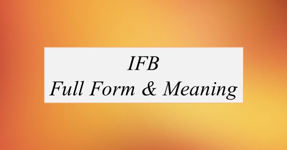 IFB Full Form What Is The Full Form Of IFB