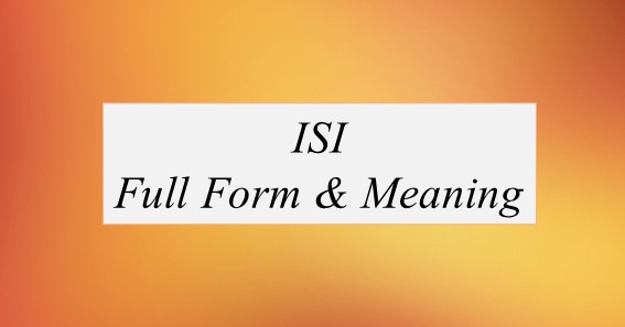 ISI Full Form What Is The Full Form Of ISI