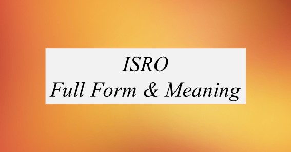 ISRO Full Form What Is The Full Form Of ISRO
