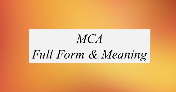 MCA Full Form What Is The Full Form Of MCA