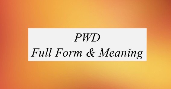 pwd-full-form-what-is-the-full-form-of-pwd