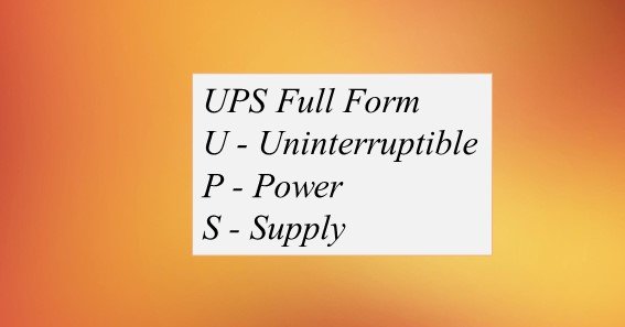 UPS Full Form What Is The Full Form Of UPS 