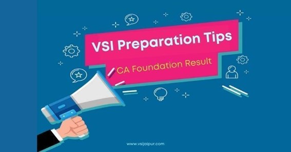 VSI Preparation Tips to get the Best CA Foundation Result in 2022