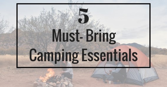 5 Vital Things to Know Before Going Camping