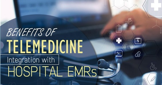 Benefits of Telemedicine Integration with Hospital EMRs