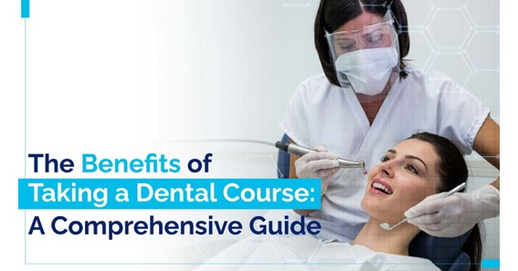 The Benefits of Taking a Dental Course