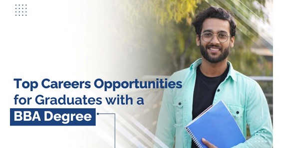 Top Careers Opportunities for Graduates with a BBA Degree